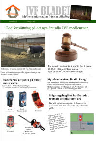 JVF BLADET Medlemsinformation från din villaförening Januari 2021 www.jvf.info God fortsättning på det nya året alla JVF-medlemmar Välkomna nygamla grannar till fina fräscha lokaler.  Övrig information om projekt Jägersro finns på vår hemsida, www.jvf.info Preliminärt datum för årsmöte den 9 mars kl.18.00 i Höjaskolans matsal. Allt beror på Corona-utvecklingen Styrelsen behöver förstärkning!  För att Jägersro Villaägare förening skall kunna leva vidare behöver vi fler personer till styrelsen. Risken är annars överhängande att JVF kommer att gå i graven. Hör av er till kontakt@jvf.info Planerar du att jobba på huset under våren. Som medlem i JVF kan du låna verktygen. VI har utökat arsenalen av små praktiska hjälpmedel. Krysslaser Bensindriven häcksax Kostar 100:-  att hyra inkl. bensin Hole-in-one Bosch  Laseravstånds- mätare Bosch  multidetektor Bara för att den ena gatan är bredare än den andra betyder inte detta att förkörsrätt gäller. Högerregeln gäller fortfarande  trots att det blivit nytt år! Högerregeln är en av  våra vanligaste väj- ningsregler. Den inne- bär att du har väjnings- plikt mot alla fordon som kommer ifrån höger,  dvs du ska vänta på  trafik som kommer ifrån höger.